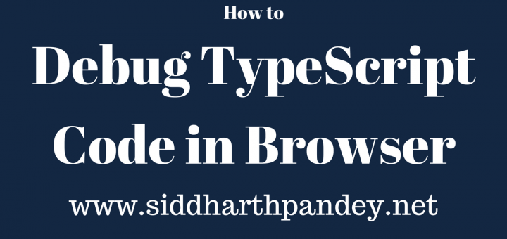 How to Debug TypeScript Code in Browser?