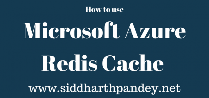 How to use Microsoft Azure Redis Cache service?