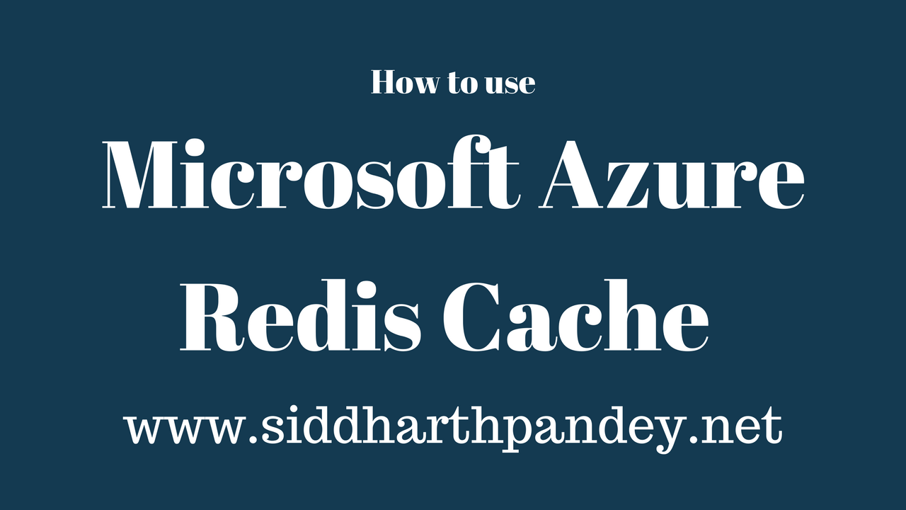 How to use Microsoft Azure Redis Cache service?