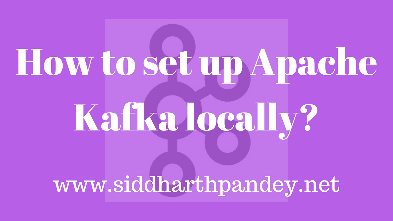 How to set up Apache Kafka locally?